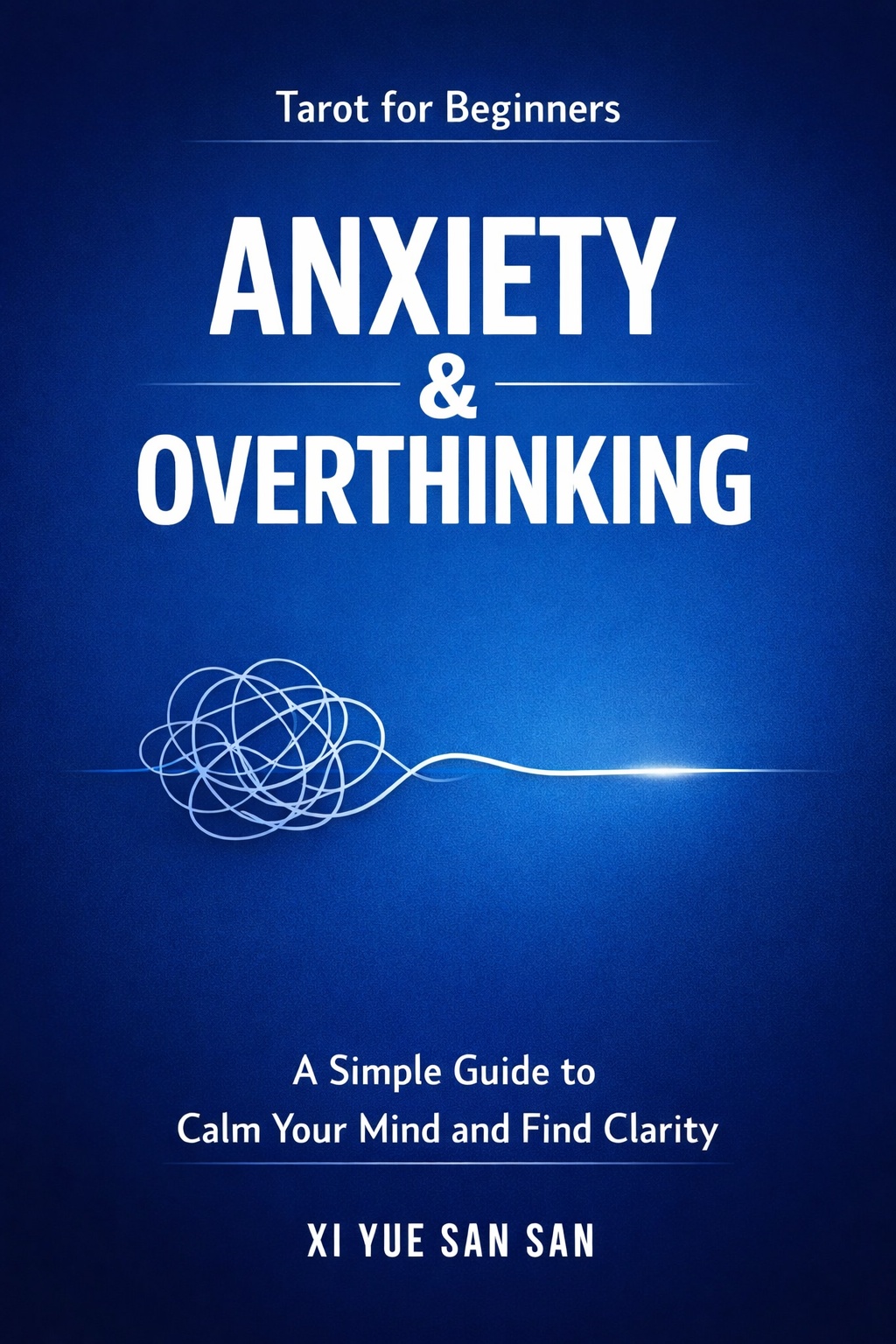 Tarot for Beginners — Anxiety & Overthinking (Xi Yue San San)